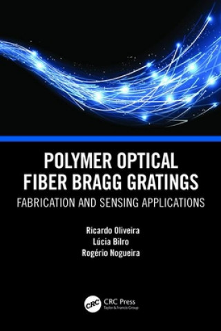 Kniha Polymer Optical Fiber Bragg Gratings Ricardo Oliveira