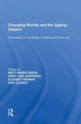 Книга Changing Worlds and the Ageing Subject Britt-Marie OEberg