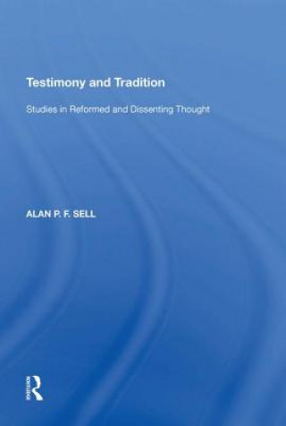 Kniha Testimony and Tradition Alan P.F. Sell