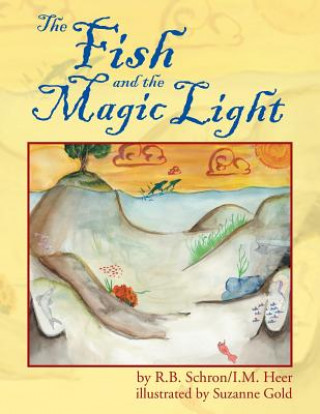 Knjiga Fish and the Magic Light Schron R.B. Schron