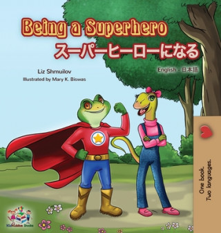 Könyv Being a Superhero (English Japanese Bilingual Book) Kidkiddos Books
