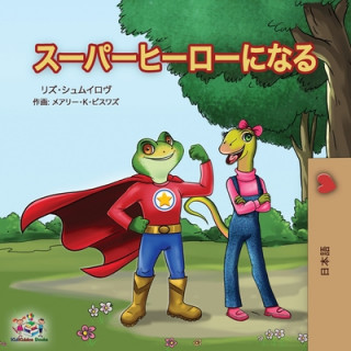 Könyv Being a Superhero ( Japanese Children's Book) Kidkiddos Books
