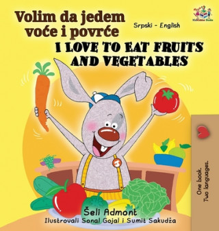 Kniha I Love to Eat Fruits and Vegetables (Serbian English Bilingual Book - Latin alphabet) Kidkiddos Books