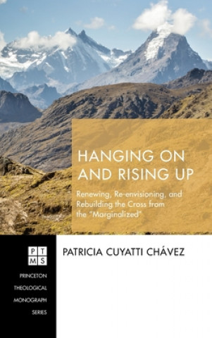 Книга Hanging on and Rising Up Cuyatti Chavez Patricia Cuyatti Chavez