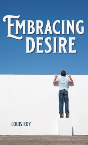 Buch Embracing Desire Louis Roy