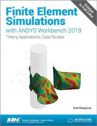 Kniha Finite Element Simulations with ANSYS Workbench 2019 Huei-Huang Lee