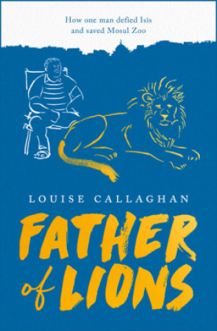 Livre Father of Lions Louise Callaghan