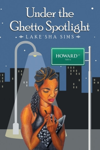 Kniha Under the Ghetto Spotlight LAKE'SHA SIMS