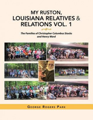 Knjiga My Ruston, Louisiana Relatives & Relations Vol. 1 Park George Rogers Park