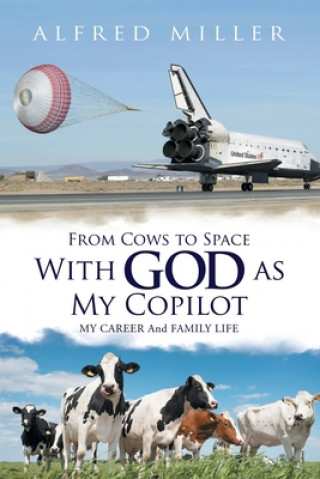 Kniha From Cows to Space with God as My Copilot ALFRED MILLER