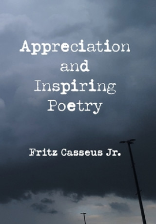 Könyv Appreciation and Inspiring Poetry FRITZ CASSEUS JR.