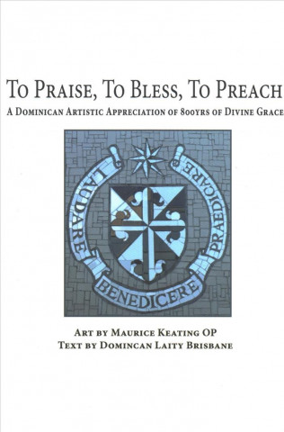 Книга To Praise, To Bless, To Preach Keating