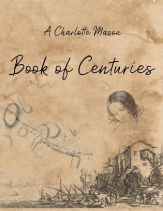Carte Charlotte Mason Book of Centuries 
