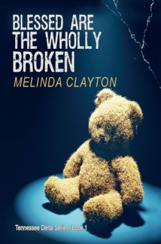 Boek Blessed Are the Wholly Broken Melinda Clayton