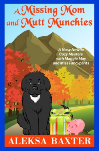 Book Missing Mom and Mutt Munchies Aleksa Baxter