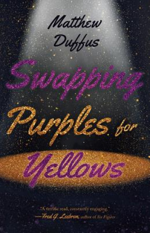 Kniha Swapping Purples for Yellows 