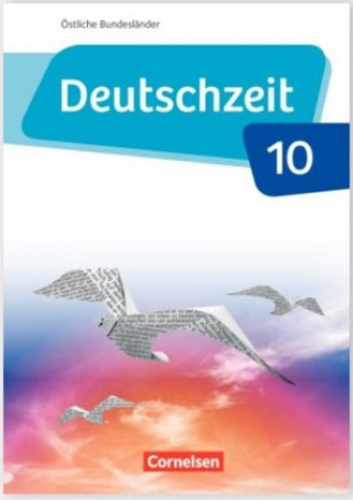 Kniha Deutschzeit - Östliche Bundesländer und Berlin. 10. Schuljahr - Schülerbuch Julia Bobsin