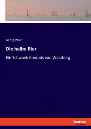 Knjiga Die halbe Bier Georg Wolff
