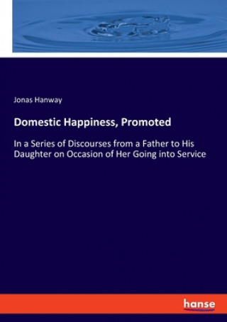 Carte Domestic Happiness, Promoted Jonas Hanway