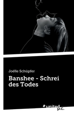 Libro Banshee - Schrei des Todes Joëlle Schüpfer
