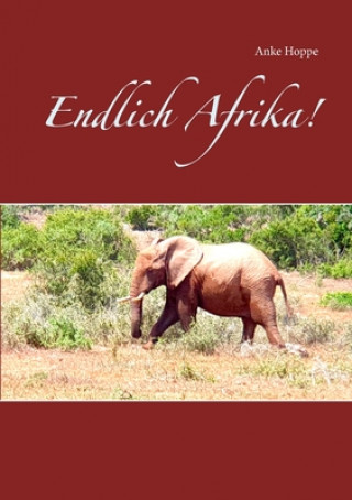 Knjiga Endlich Afrika! Anke Hoppe