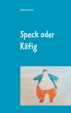 Buch Speck oder Kafig Sabine Krischer