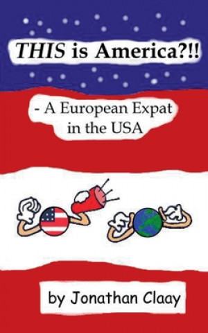 Książka THIS is America?!! - A European Expat in the USA Jonathan Claay