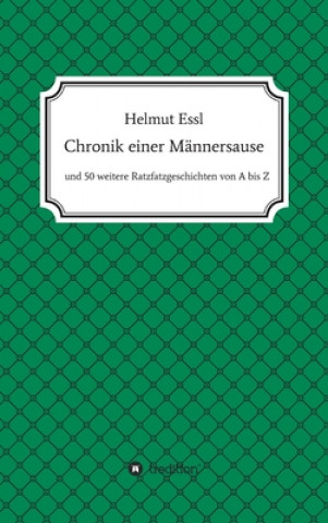 Carte Chronik einer Männersause Helmut Essl