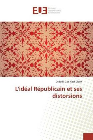 Knjiga L'idéal Républicain et ses distorsions Dededji Gad Abel Dideh