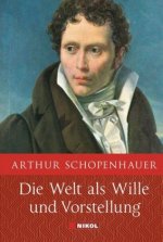 Könyv Schopenhauer: Die Welt als Wille und Vorstellung: Vollständige Ausgabe Arthur Schopenhauer