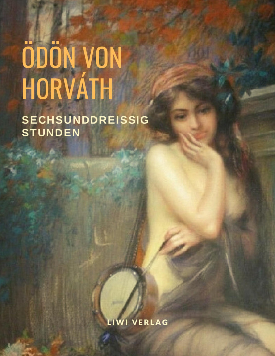 Knjiga Sechsunddreißig Stunden HORVATH ODON VON