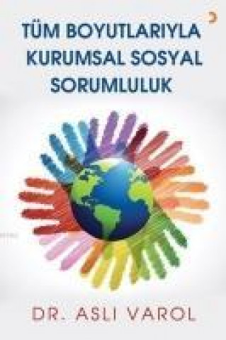 Könyv Tüm Boyutlariyla Kurumsal Sosyal Sorumluluk 