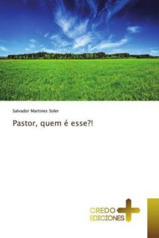 Knjiga Pastor, quem e esse?! Salvador Martines Soler