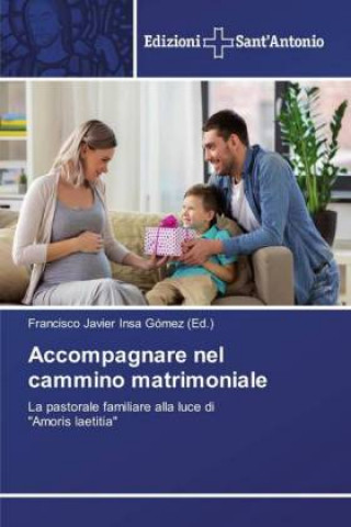 Книга Accompagnare nel cammino matrimoniale Francisco Javier Insa Gómez