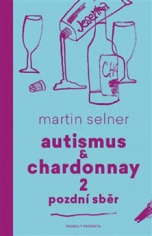 Book Autismus & Chardonnay 2 Pozdní sběr Martin Selner