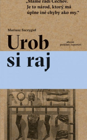 Книга Urob si raj Mariusz Szczygiel