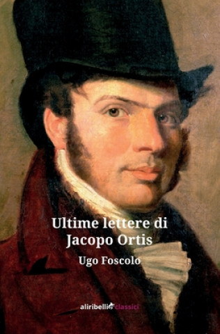 Kniha Le Ultime Lettere di Jacopo Ortis 
