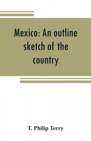 Kniha Mexico T. Philip Terry