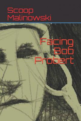 Kniha Facing Bob Probert: Portrait of a Hockey Legend Scoop Malinowski