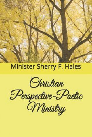 Kniha Christian Perspective-Poetic Ministry Minister Sherry F Hales