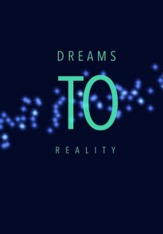 Kniha Dreams to Reality Madison Leigh