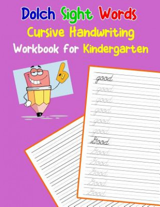 Könyv Dolch Sight Words Cursive Handwriting Workbook for Kindergarten: Learning cursive handwriting workbook for kids Silvia Franklin