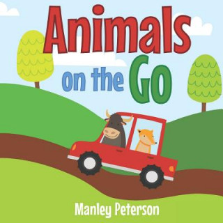 Knjiga Animals on the Go Manley Peterson