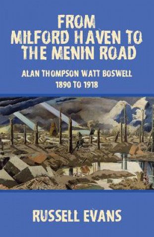 Kniha From Milford Haven to the Menin Road: Alan Thompson Watt Boswell - 1890 to 1918 Russell Evans