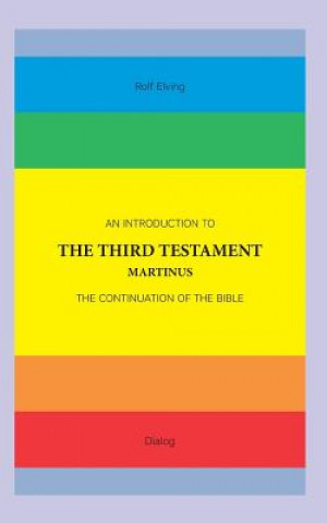 Kniha An Introduction to The Third Testament: The Continuation of The Bible Rolf Elving