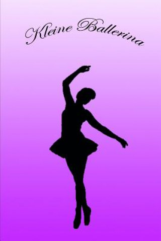 Könyv Kleine Ballerina: Ballettbuch mit Skizzenkasten und Linien - 80 Seiten in 6x9 Ballett Lernen