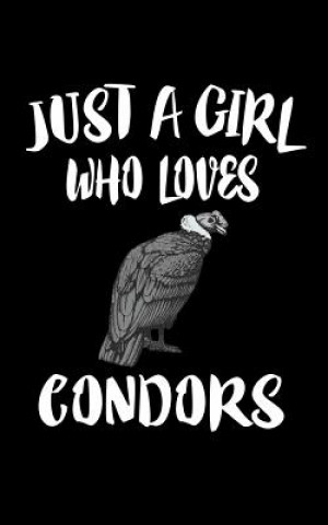 Kniha Just A Girl Who Loves Condors: Animal Nature Collection Marko Marcus