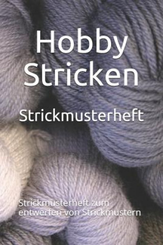 Livre Strickmusterheft: Strickmusterheft zum entwerfen von Strickmustern Hobby Stricken