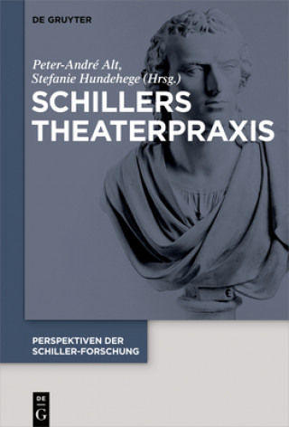 Buch Schillers Theaterpraxis Stefanie Hundehege