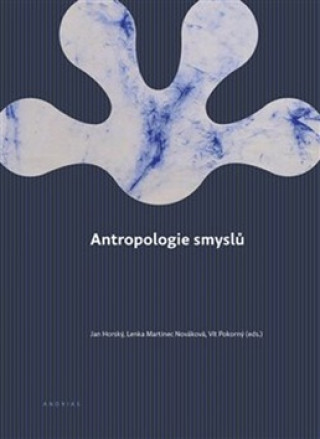 Kniha Antropologie smyslů Jan Horský